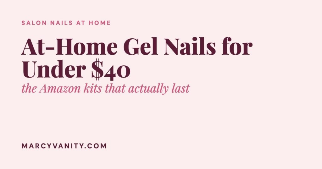 The Best At-Home Gel Nail Kits on Amazon (Salon Gel Manicures for Under $40)