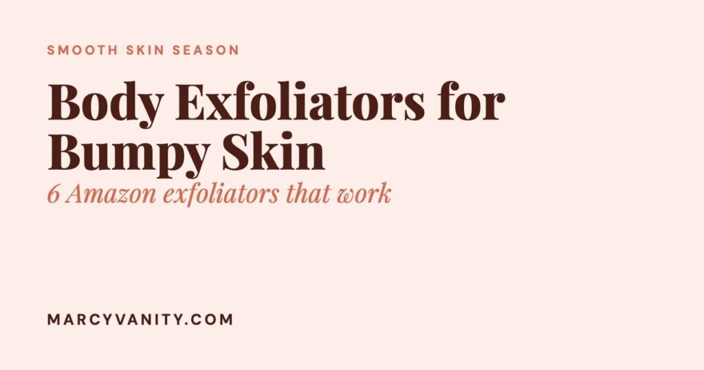 Strawberry Legs and Bumpy Skin? 6 Amazon Body Exfoliators That Actually Smooth It