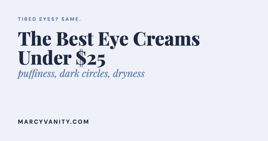 The Best Eye Creams on Amazon Under $25 (For Puffiness, Dark Circles and Dryness)