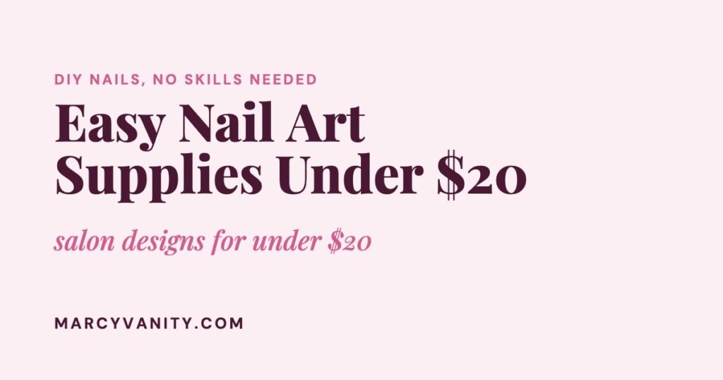 Nail Art Supplies on Amazon for Beginners (Easy Designs for Under $20)