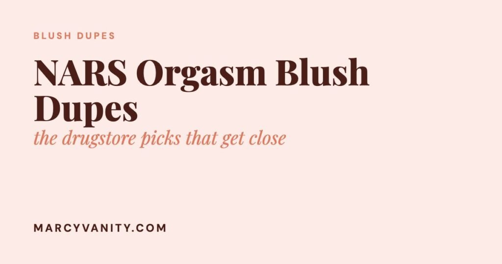 NARS Orgasm Blush Dupes: Milani Luminoso and the Drugstore Picks That Get Close