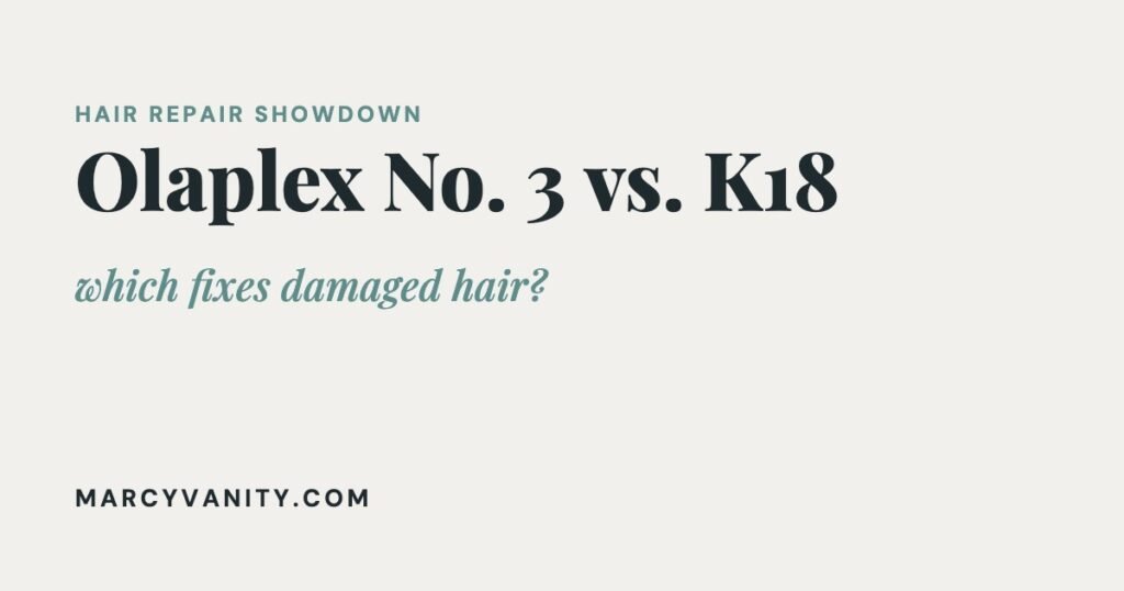 Olaplex No. 3 vs. K18: Which Bond Repair Treatment Is Better for Damaged Hair?